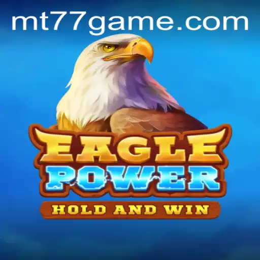Descubra a Emoção do Jogo EaglePower da MT77.GAMES